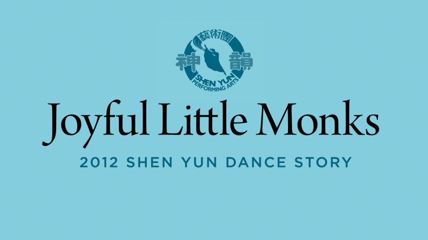 Early Shen Yun Pieces: Joyful Little Monks (2012 Production)