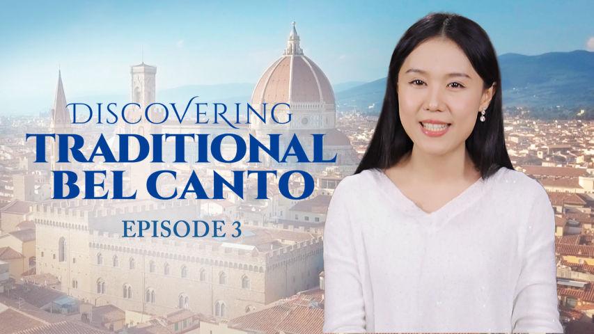 Discovering the Traditional Bel Canto, Episode 3